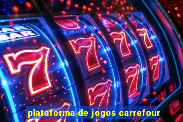 plataforma de jogos carrefour